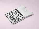 Load image into Gallery viewer, Mummy Will You Marry Daddy? Kids Child Novelty T-Shirt - Red Leader Clothing