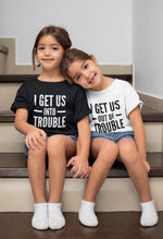 Load image into Gallery viewer, I Get Us Into/ Out Of Trouble Kids T-shirt