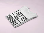Load image into Gallery viewer, I Get Us Into/ Out Of Trouble Kids T-shirt