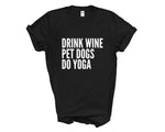 Load image into Gallery viewer, Drink Wine Pet Dogs Do Yoga Unisex T-Shirt