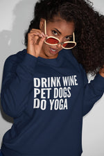 Load image into Gallery viewer, Drink Wine Pet Dogs Do Yoga Unisex Sweatshirt