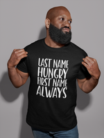 Load image into Gallery viewer, Last Name Hungry First Name Always - Unisex Adults Tshirt