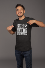 Load image into Gallery viewer, Gamers Don't Die They Respawn - Mens/Adults T-shirt D1