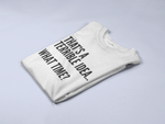 Load image into Gallery viewer, That's A Terrible Idea.. What Time? - Unisex Adults Tshirt