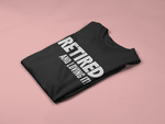 Load image into Gallery viewer, Retired And Loving It! Mens Adult T-Shirt