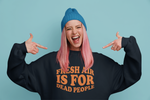 Load image into Gallery viewer, Fresh Air Is For Dead People Adult Unisex Sweatshirt DES2
