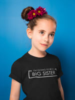 Load image into Gallery viewer, I'm Going To Be A Big Sister - Kids/Childrens Unisex T-shirt d2