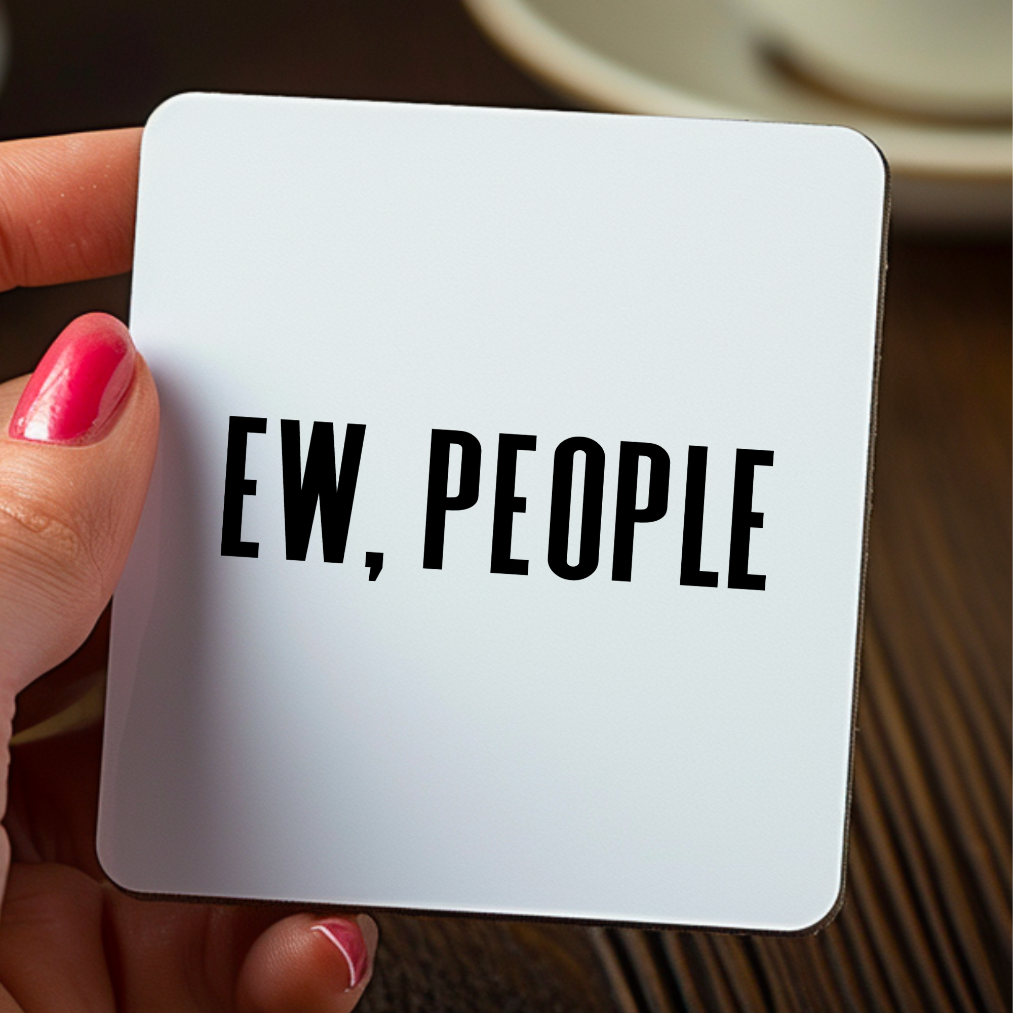 Ew People Funny Coaster