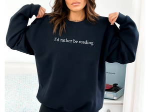 I’d Rather Be Reading Embroidered Sweatshirt – Book Lover Gift, Unisex Jumper