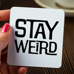 Load image into Gallery viewer, Stay Weird Coaster
