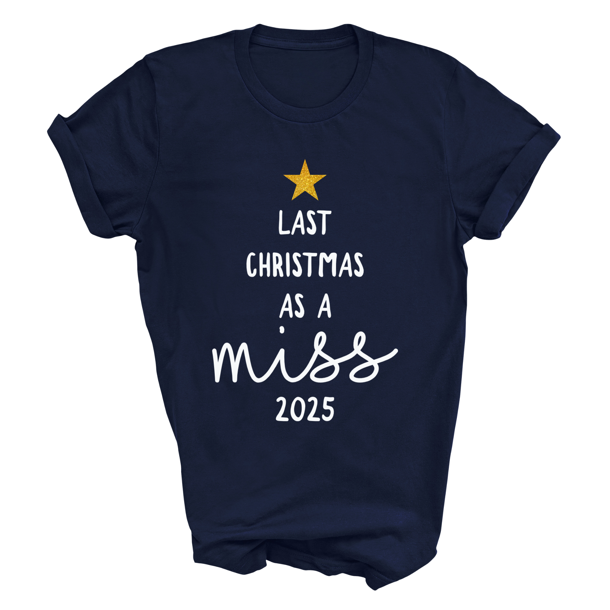 Last Christmas As A Miss T-Shirt Glitter Star and Choice of Year