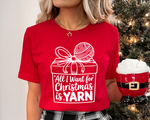 Load image into Gallery viewer, All I Want for Christmas is Yarn T-Shirt

