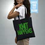 Load image into Gallery viewer, Knit Happens Tote Bag Funny Knitting Tote with Neon Text
