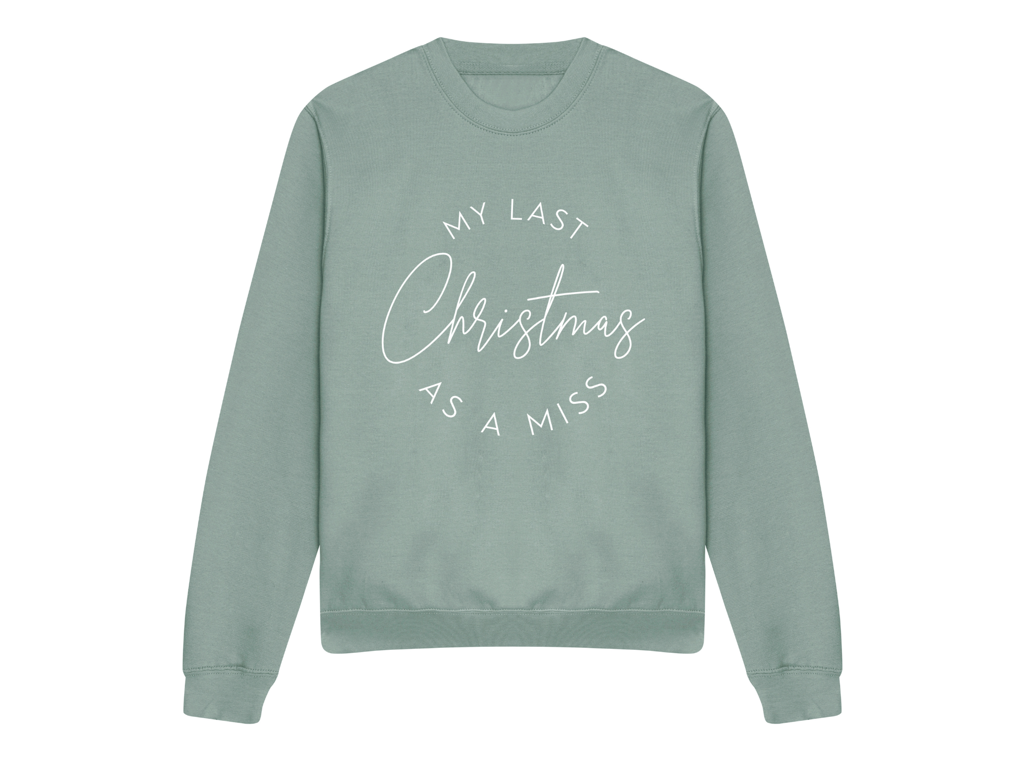 Last Christmas As A Miss Crew Neck Sweatshirt