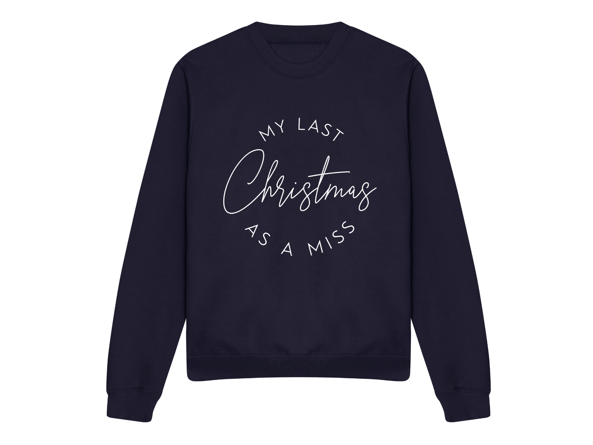 Last Christmas As A Miss Crew Neck Sweatshirt