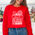 Load image into Gallery viewer, All I Want for Christmas Is Yarn Sweatshirt | Knitting Gift
