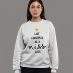 Load image into Gallery viewer, Last Christmas As Miss Sweatshirt: Bride to Be Jumper with Gold Glitter Star Custom Year
