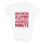 Load image into Gallery viewer, Divorced &amp; Loving Every Mistletoe Minute T-Shirt | Funny Xmas Gift
