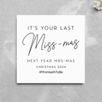 Load image into Gallery viewer, Last Miss-Mas Next Year Mrs-Mas Personalised Bride To Be Christmas Card
