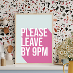 Load image into Gallery viewer, Please Leave By 9pm Home Art Print
