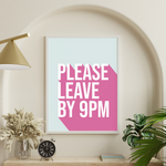 Load image into Gallery viewer, Please Leave By 9pm Home Art Print
