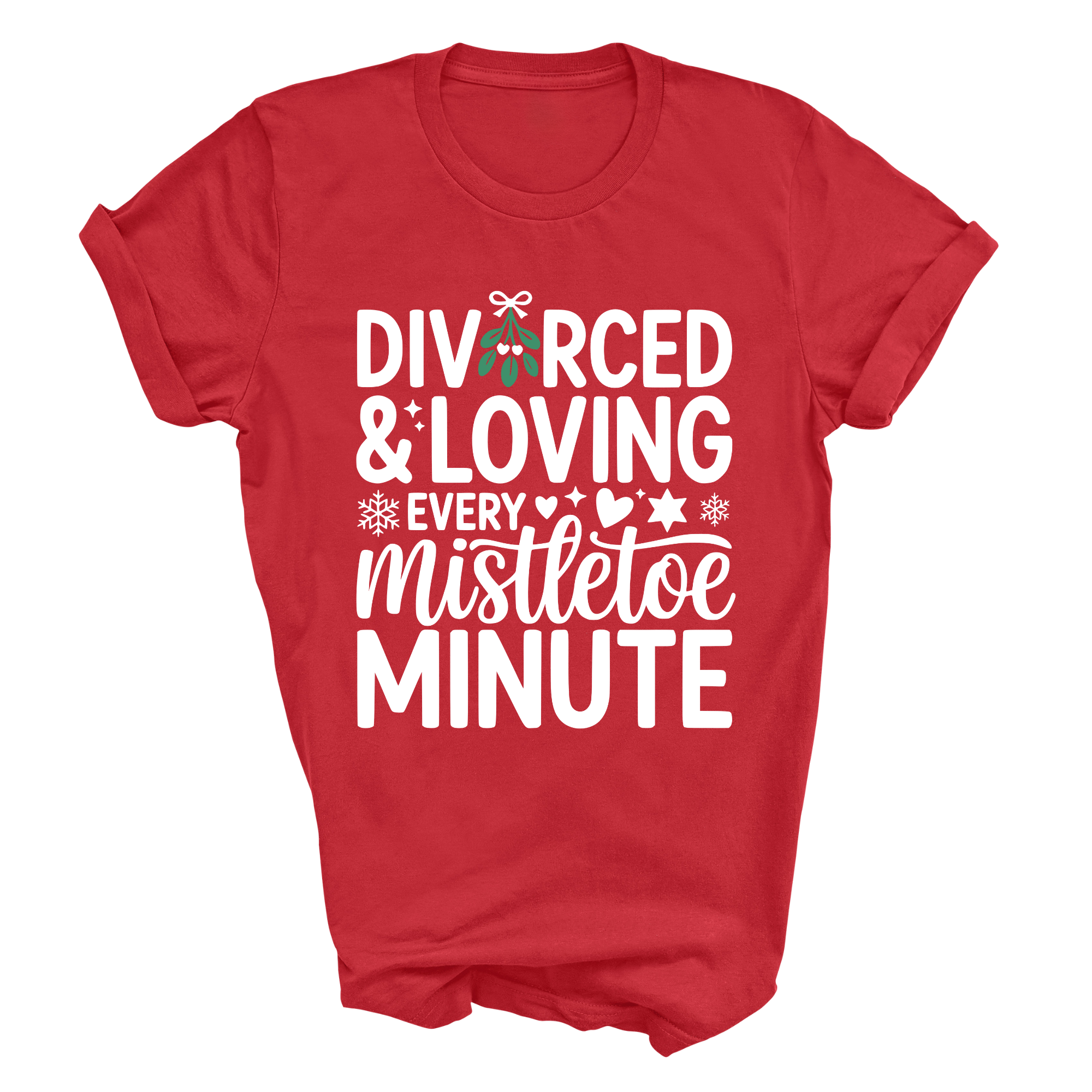Divorced & Loving Every Mistletoe Minute T-Shirt | Funny Xmas Gift