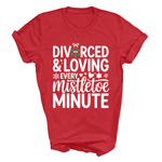 Load image into Gallery viewer, Divorced &amp; Loving Every Mistletoe Minute T-Shirt | Funny Xmas Gift
