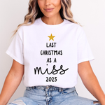 Load image into Gallery viewer, Last Christmas As A Miss T-Shirt Glitter Star and Choice of Year
