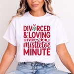 Load image into Gallery viewer, Divorced &amp; Loving Every Mistletoe Minute T-Shirt | Funny Xmas Gift
