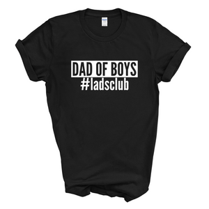 Dad of Boys #Ladsclub Mens Tshirt