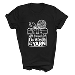 Load image into Gallery viewer, All I Want for Christmas is Yarn T-Shirt
