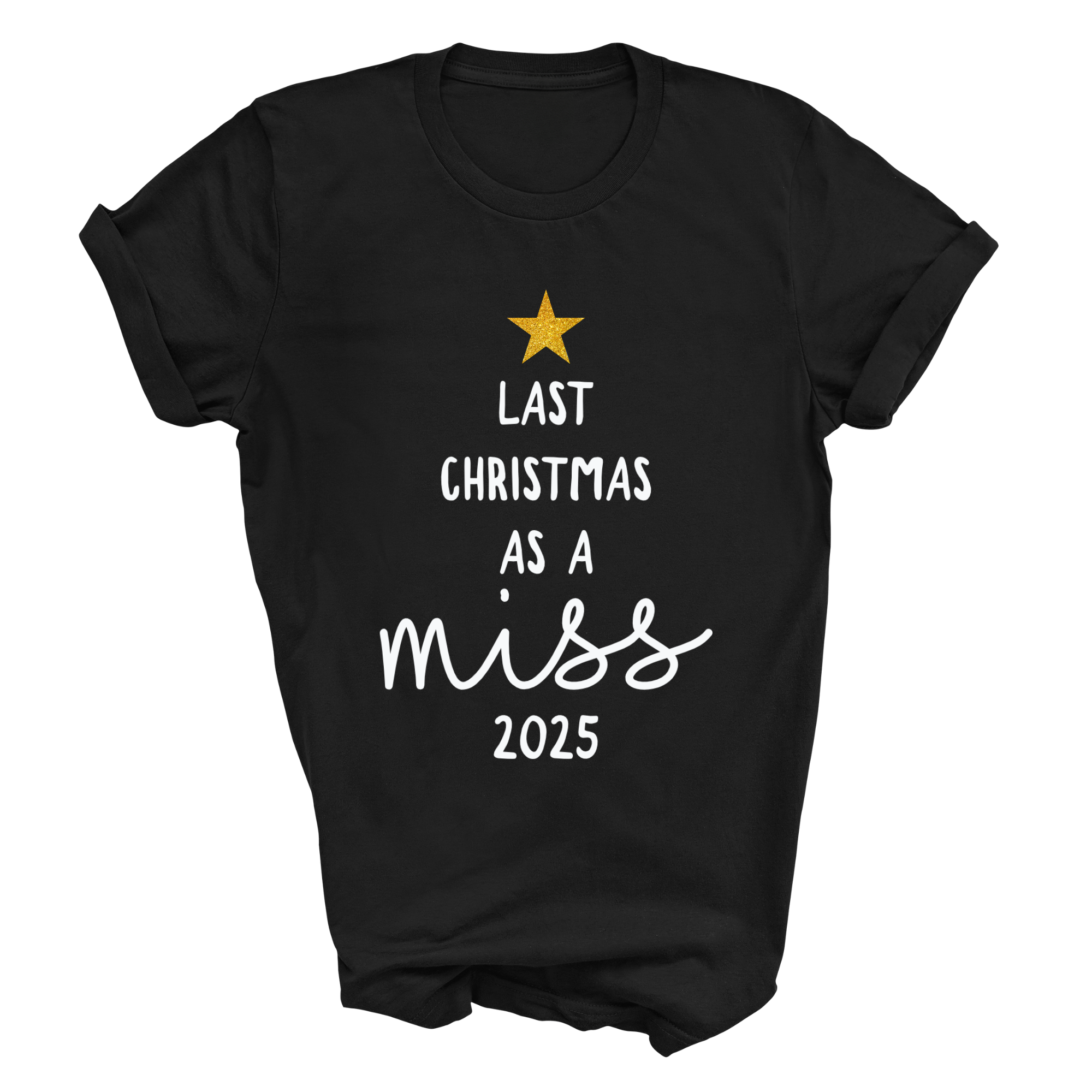 Last Christmas As A Miss T-Shirt Glitter Star and Choice of Year
