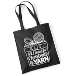Load image into Gallery viewer, All I Want for Christmas Is Yarn Tote Bag – Funny Gift for Knitters &amp; Crocheters
