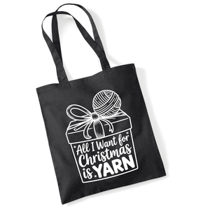 All I Want for Christmas Is Yarn Tote Bag – Funny Gift for Knitters & Crocheters