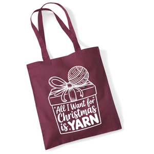All I Want for Christmas Is Yarn Tote Bag – Funny Gift for Knitters & Crocheters