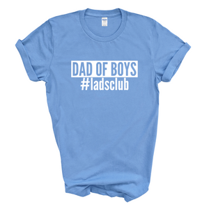 Dad of Boys #Ladsclub Mens Tshirt