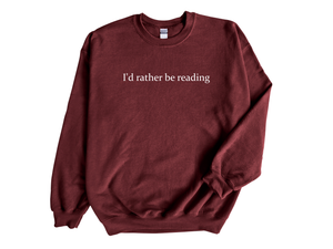 I’d Rather Be Reading Embroidered Sweatshirt – Book Lover Gift, Unisex Jumper