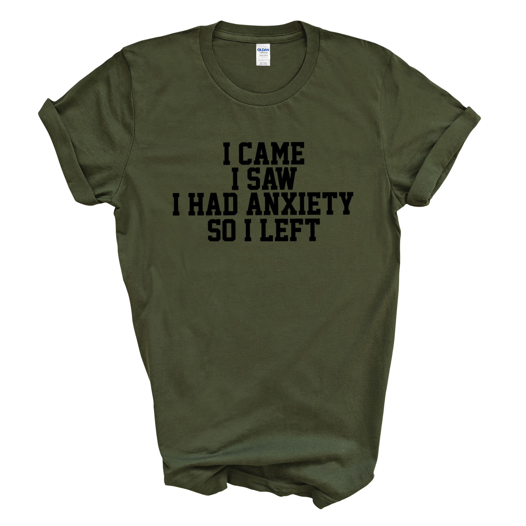 I Came I Saw I Had Anxiety So I Left Crew Neck T-Shirt
