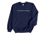 Load image into Gallery viewer, I’d Rather Be Reading Embroidered Sweatshirt – Book Lover Gift, Unisex Jumper
