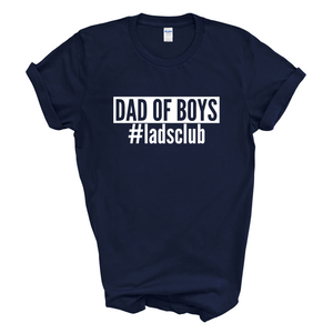 Dad of Boys #Ladsclub Mens Tshirt