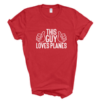 Load image into Gallery viewer, This Guy Loves Planes T-Shirt

