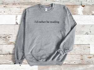 I’d Rather Be Reading Embroidered Sweatshirt – Book Lover Gift, Unisex Jumper