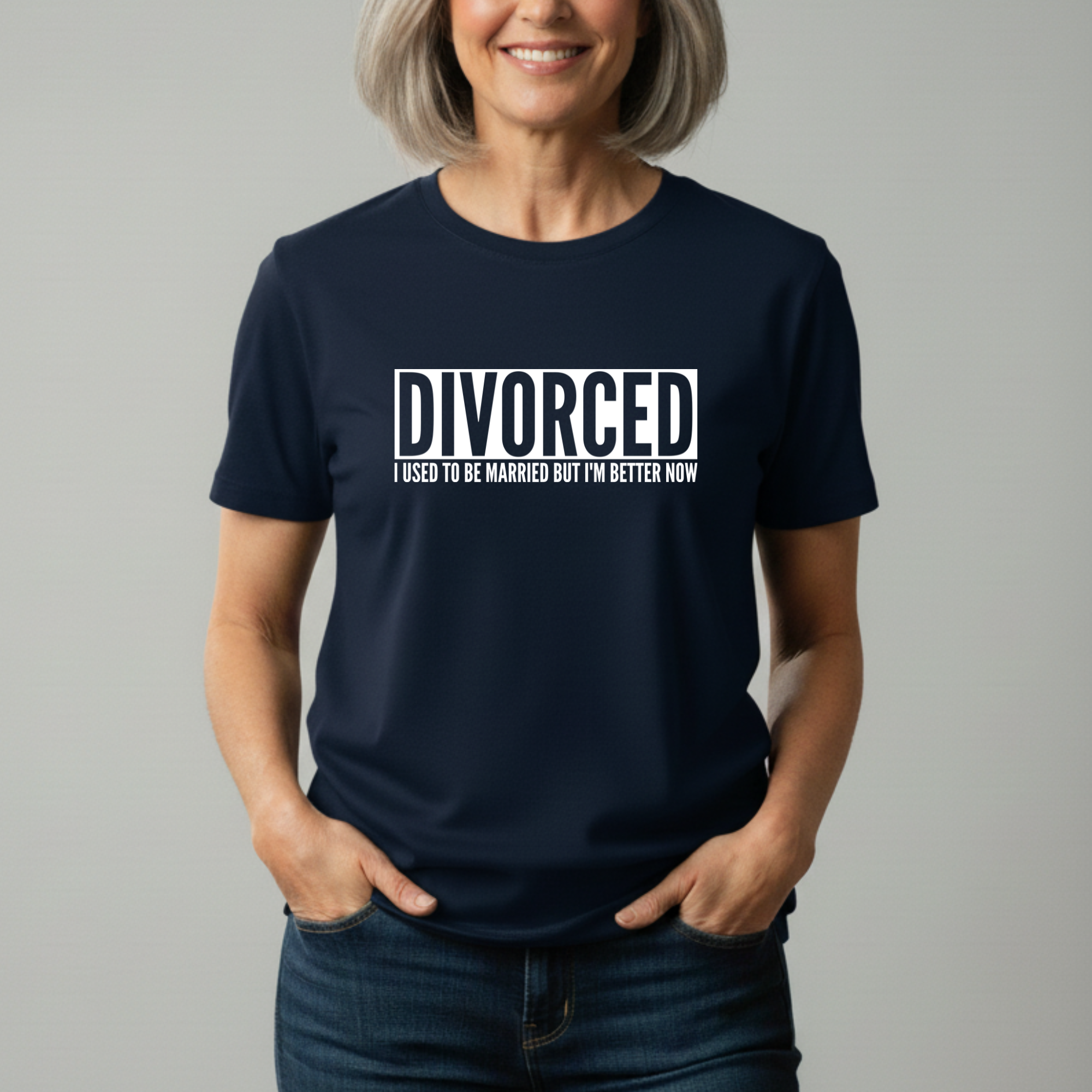 Divorced I Used To Be Married But I'm Better Now Funny T-Shirt