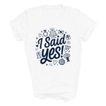 Load image into Gallery viewer, I Said Yes Adult Engagement T-Shirt Bride To Be Doodle Design Engaged Tee
