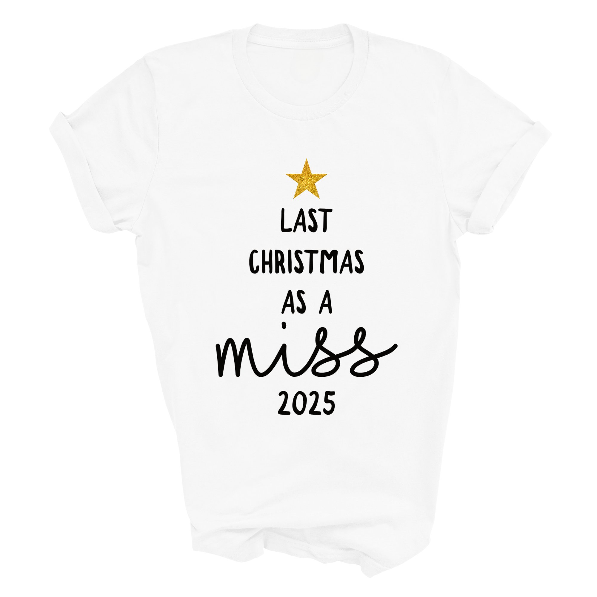 Last Christmas As A Miss T-Shirt Glitter Star and Choice of Year