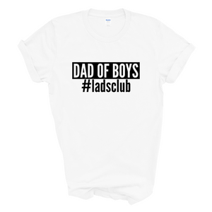 Dad of Boys #Ladsclub Mens Tshirt