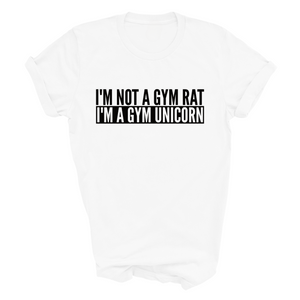 I'm Not A Gym Rat I'm A Gym Unicorn Tshirt