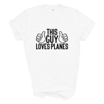 Load image into Gallery viewer, This Guy Loves Planes T-Shirt
