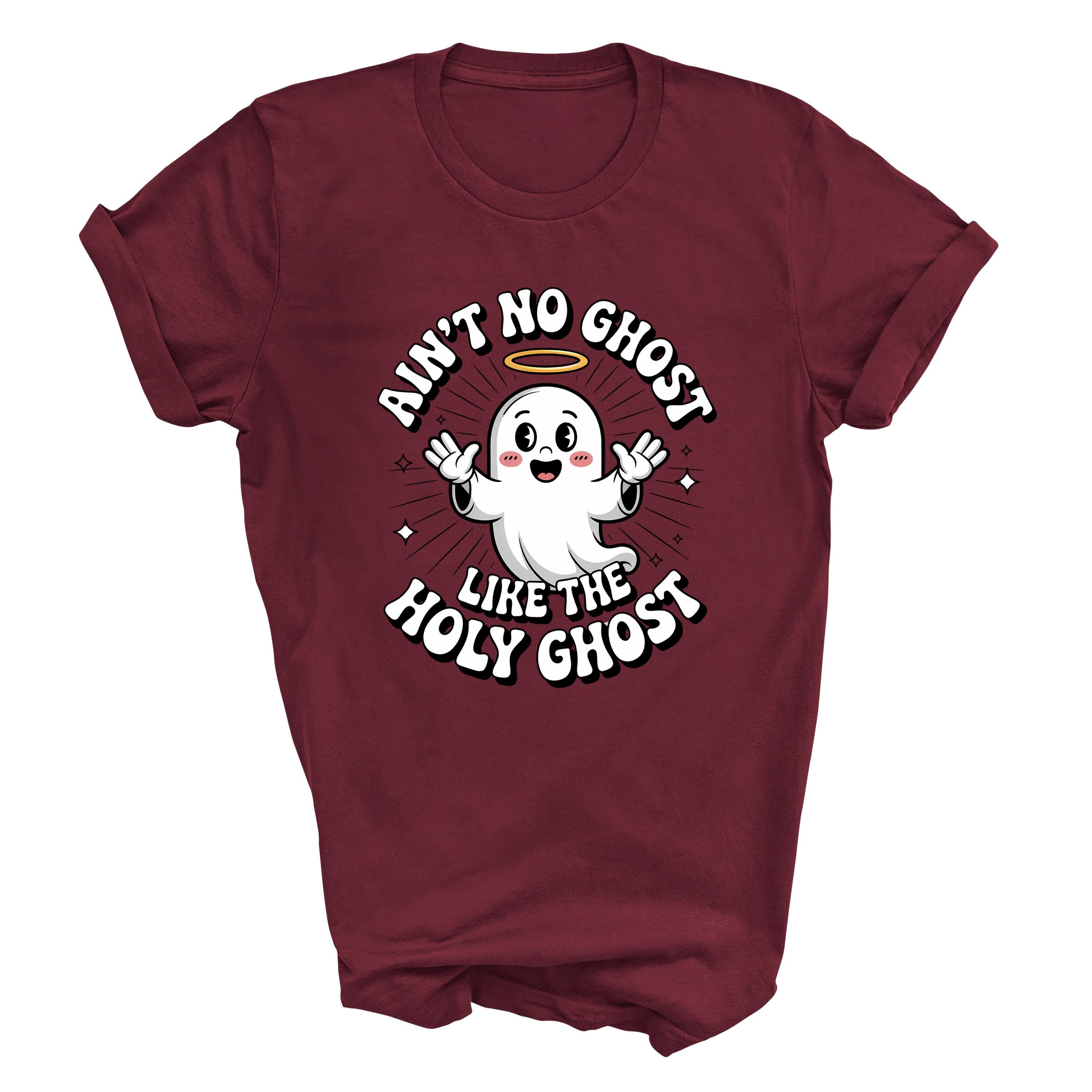 Ain’t No Ghost Like The Holy Ghost T-Shirt