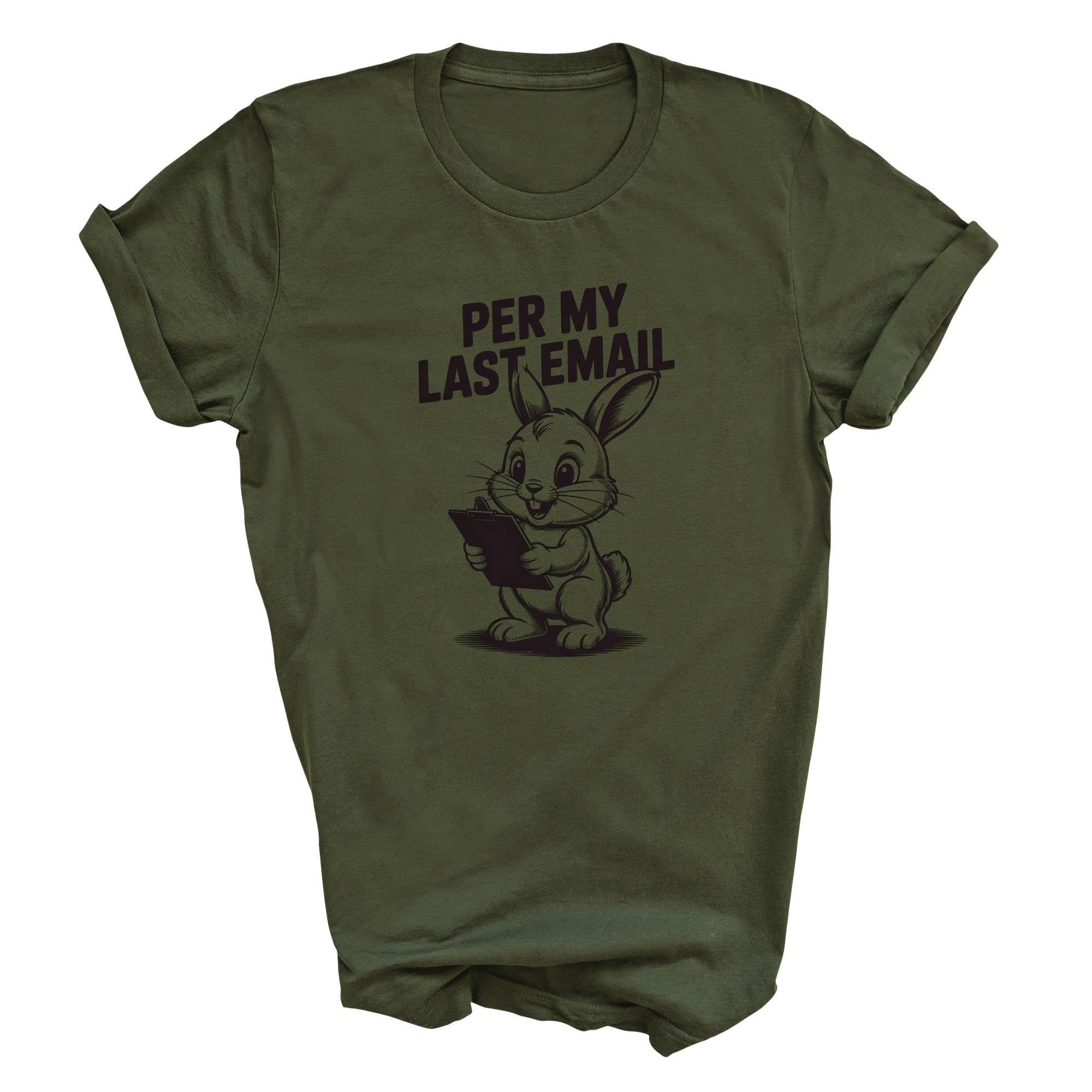 Per My Last Email T-shirt - Funny Work Bunny Graphic Tee